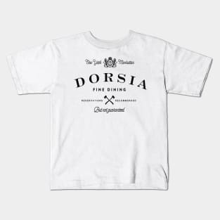 Dorsia Fine Dining Kids T-Shirt